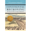 Continental Reckoning: The American West in the Age of Expansion - Paperback