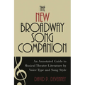 The New Broadway Song Companion: An Annotated Guide to Musical Theatre Literature by Voice Type and Song Style - Hardcover