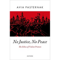 No Justice, No Peace: The Ethics of Violent Protests - Hardcover
