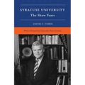 Syracuse University: Volume VI: The Shaw Years - Hardcover