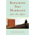 Repairing Your Marriage After His Affair: A Woman's Guide to Hope and Healing - Paperback