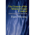 The Genesis of the Abstract Group Concept: A Contribution to the History of the Origin of Abstract Group Theory - Paperback