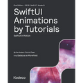 SwiftUI Animations by Tutorials (First Edition): SwiftUI in Motion - Paperback