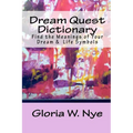 Dream Quest Dictionary: Discover the Meanings of Your Dreaming & Waking Symbols - Paperback
