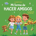 Mi forma de hacer amigos: Libro para niños sobre la amistad, la inclusión y las habilidades sociales (Sentimientos de los niños) - Paperback