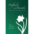 Daffodils in December: Poems from an Unexpected Life - Paperback