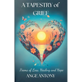 A Tapestry of Grief - Poems of Loss, Healing, and Hope - Paperback