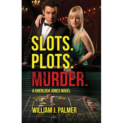 Slots. Plots. Murder.: A Sherlock Jones Novel - Paperback