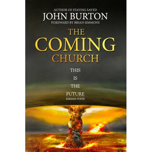 The Coming Church: A fierce invasion from Heaven is drawing near. - Paperback