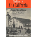 The History of Alta California: A Memoir of Mexican California - Paperback