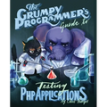 The Grumpy Programmer's Guide To Testing PHP Applications - Paperback