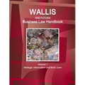 Wallis & Futuna Business Law Handbook Volume 1 Strategic Information and Basic Laws - Paperback