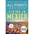 All Points Guide Living in Mexico - Paperback