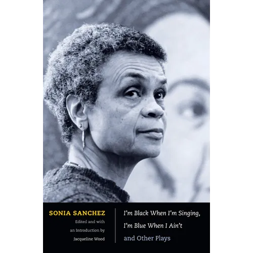 I'm Black When I'm Singing, I'm Blue When I Ain't and Other Plays - Paperback