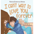 I Can't Wait to Love You Forever: A Big Brother Book - Hardcover