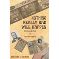 Nothing Really Bad Will Happen: A Holocaust Story of Loss and Legacy - Paperback