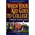 When Your Kid Goes to College:: A Parents' Survival Guide - Paperback