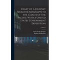 Diary of a Journey From the Mississippi to the Coasts of the Pacific With a United States Government Expedition; Volume 1 - Hardcover