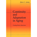 Continuity and Adaptation in Aging: Creating Positive Experiences - Paperback