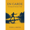 En Garde: Crossing the stream of life - Paperback