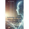 Anthology of Poetry from a Prominent Artificial Intelligence - Hardcover
