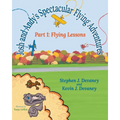 Josh and Andy's Spectacular Flying Adventures: Part 1: Flying Lessons - Paperback