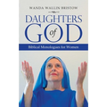 Daughters of God: Biblical Monologues for Women - Paperback