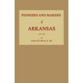 Pioneers and Makers of Arkansas - Paperback