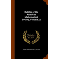Bulletin of the American Mathematical Society, Volume 22 - Hardcover