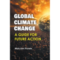 Global Climate Change: A Guide for Future Action - Paperback