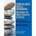 Mindfulness Skills Workbook: Remedies for Worry, Anxiety & Stress: A Clinicians Guide to Teaching Mindfulness Skills - Paperback