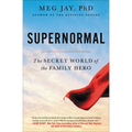 Supernormal: The Secret World of the Family Hero - Paperback