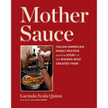 Mother Sauce: Italian American Family Recipes and the Story of the Women Who Created Them - Hardcover
