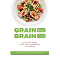 Grain Free Brain Food: Lose the grain. Care, feed & sharpen your brain - Paperback