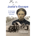 Justa's Escape: A Journey from WWII Ukraine - Hardcover