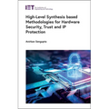 High-Level Synthesis Based Methodologies for Hardware Security, Trust and IP Protection - Hardcover