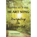 Listen to Your Heart Song: Navigating the Unexpected - Paperback