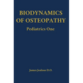 Biodynamics of Osteopathy Pediatrics One - Hardcover