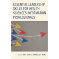 Essential Leadership Skills for Health Sciences Information Professionals - Paperback