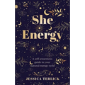 She Energy: A self-awareness guide to your natural energy cycle - Paperback