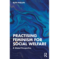 Practising Feminism for Social Welfare: A Global Perspective - Paperback