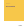 Carols, Hymns, and Songs - Paperback