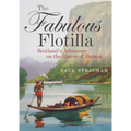 The Fabulous Flotilla: Scotland's Adventure on the Rivers of Burma - Paperback