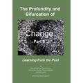The Profundity and Bifurcation of Change Part II: Learning from the Past - Paperback