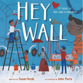 Hey, Wall: A Story of Art and Community - Hardcover