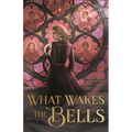 What Wakes the Bells - Hardcover