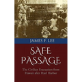 Safe Passage: The Civilian Evacuation From Hawaii After Pearl Harbor - Paperback