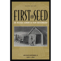First the Seed: The Political Economy of Plant Biotechnology - Paperback