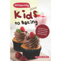 Introducing your Kids to Baking: Awesome Baking Tips for Children Who Desire to Be Awesome Bakers - Paperback