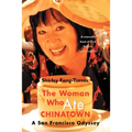 The Woman Who Ate Chinatown: A San Francisco Odyssey - Hardcover